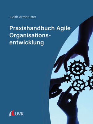 cover image of Praxishandbuch Agile Organisationsentwicklung